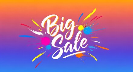 Obraz premium Big Sale brush script typography with vibrant colors and paint splatter.