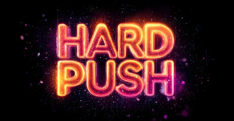 hard push, glowing text, orange and purple colors, dark background