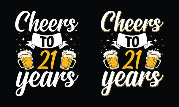 cheers to 21 years t shirt design