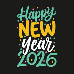 Happy new year 2026 lettering with colorful confetti on a dark background