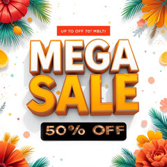 Bright and colorful Mega Sale advertisement with floral accents and a 50% off promotion.