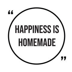 Obraz premium Happiness is homemade inspirational quotes, motivational quotes typography positive quote lettering illustration design