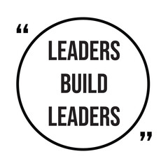 Leaders build leaders inspirational quotes, motivational quotes typography positive quote lettering illustration design