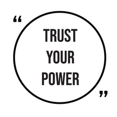 Trust your power inspirational quotes, motivational quotes typography positive quote lettering illustration design