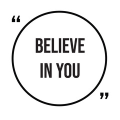 Believe in you inspirational quotes, motivational quotes typography positive quote lettering illustration design