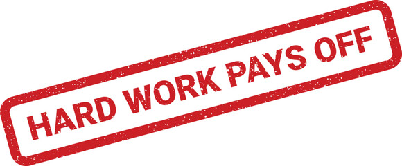 Distressed stamp effect with the phrase Hard Work Pays Off, rectangular shape