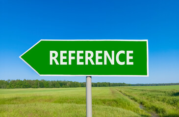 References or reference symbol. Concept word Reference on beautiful green road sign Beautiful blue sky green grass forest peaceful nature background Business references or reference concept Copy space
