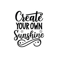 Create Your Own Sunshine Inspirational Quote Typography