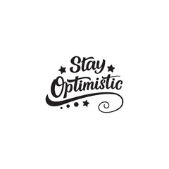 Stay Optimistic Motivational Typography Design