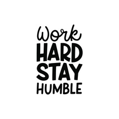 Work Hard Stay Humble Inspirational Hand Lettering Design