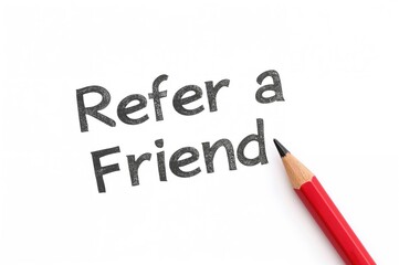 Notebook Page Featuring 'Refer a Friend' Text with a Red Pencil Beside It, Symbolizing Motivation