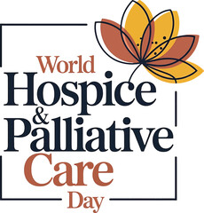 World Hospice and Palliative Care Day floral design and text vector illustration