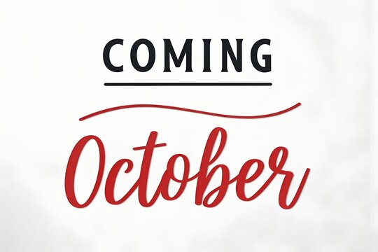 Coming in October: Announcement | October, Month, Fall, Autumn, Event, Promotion, Seasonal
 AI-generated.
