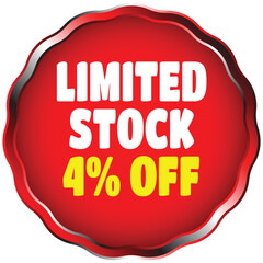 Red circular badge with white text limited stock and yellow text 4 percent off sale discount