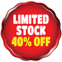 Red circular badge with white text limited stock and yellow text 40 percent off sale discount