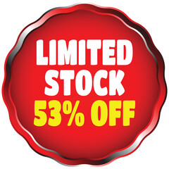 Red circular badge with white text L I M I T E D S T O C K and yellow text 53 percent O F sale discount