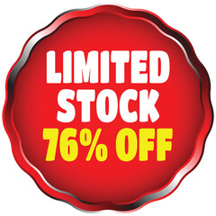 Red circular badge with white text limited stock and yellow text 76 percent off circle sale