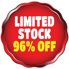Red circular badge with white text limited stock and yellow text 96 percent off sale discount