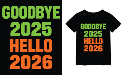 Obraz premium Goodbye 2025 Hello 2026 New Year Celebration T-Shirt Design.