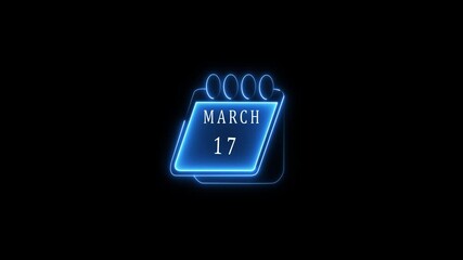 Calender neon 17 march icon isolated on black background.a neon sign with a calendar that says "17 DAYS". HD Video motion graphic animation symbol on black background.4k motion..
