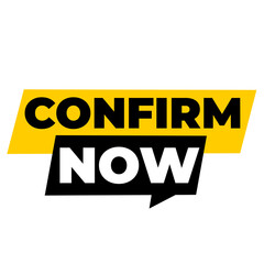 CONFIRM NOW png, verification tag label, approval process icon, transparent layout design, acceptance concept art, modern clean style