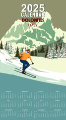 Monthly 2025 Calendar Vintage Travel poster Ski Dolomites resort. Italy winter landscape travel card