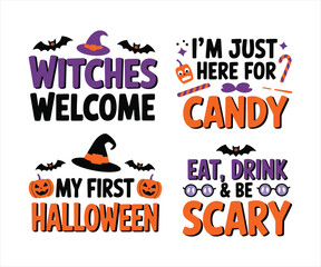 Halloween Designs with Witches Welcome Candy First Halloween and Scary Quotes