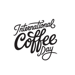 international coffee day typography vector with modern lettering and stylish text design.