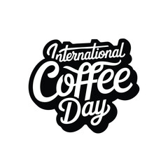 international coffee day typography vector with modern lettering and stylish text design.