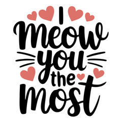 I meow you the most text with hearts and whiskers in black and pink on a white square background