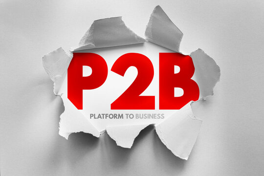 P2B acronym for Platform to Business displayed behind a torn paper effect. Represents online marketplaces, digital platforms, commerce, regulation, transparency, and business interaction
