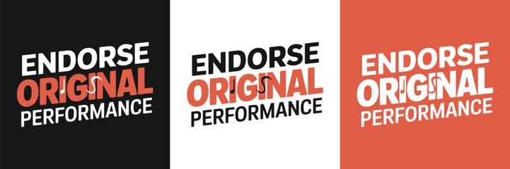 Endorse Original Performance Motivational Typography Bold Creative Slogan Graphic T Shirt Design