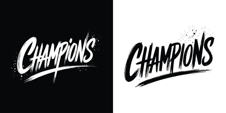 Naklejki Champions brush lettering typography with bold dynamic strokes and splatter effect in black and white for poster, banner, or t shirt design