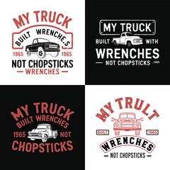 Obraz premium Vintage truck built with wrenches not chopsticks typography retro automotive repair slogan design for garage mechanic and t shirt design