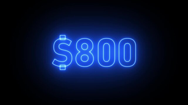 Blue Neon Dollar Sign and Number 800 Glowing on Black Background 800 dollars money