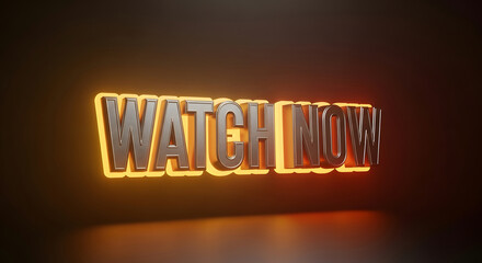 glowing 3d text watch now with orange neon outline