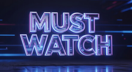 must watch text with futuristic neon light effect