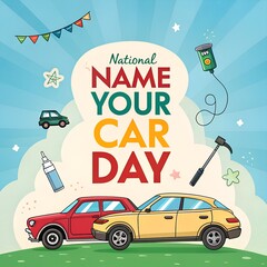 National Name Your Car Day, car naming, vehicle nickname, personalized car, custom car names, car personality, car identity, automotive fun, name my car, car lovers, car owner tips, unique car names