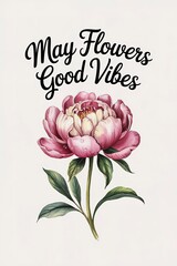 Pink Peony with "May Flowers Good Vibes" Script on a Light Backg