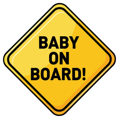 Obraz premium Baby on Board Sign - Safety and Awareness for Drivers.