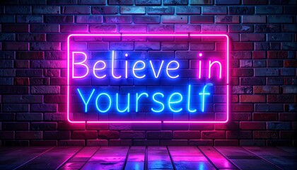 Neon sign on brick wall says "Believe in Yourself