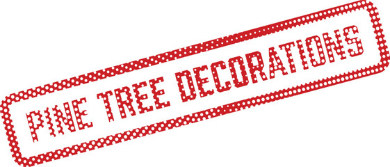 Red dotted rectangular frame displays white Pine Tree Decorations text on a transparent background