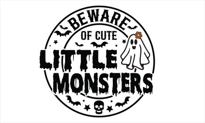 Beware Of Cute Little Monsters T Shirt Design