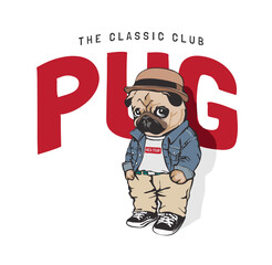 pug slogan with cartoon dog in casual fashion style vector illustration - created by hand drawn