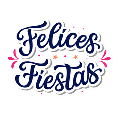 Felices Fiestas. Spanish translation: Happy holidays. Hand lettering text  on white background. Vector typography for posters, cards, holiday decor, Christmas balls, ornaments