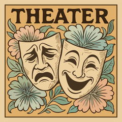 Theater vintage vector poster. Theater masks, tragic and comic surrounded with soft flowers