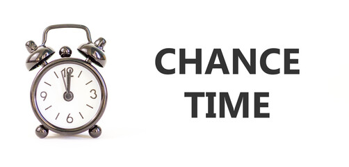 Chance time symbol. Concept word Chance time on beautiful white paper. Beautiful black alarm clock....