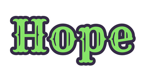 Hope is an inspiring and positive message with a decorative western-style design, featuring bold green typography with a strong purple outline