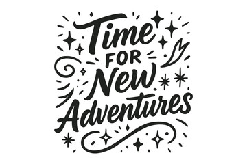 Inspirational hand lettered quote about embracing new adventures and opportunities