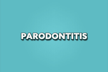 Fototapeta premium Parodontitis (Periodontitis) - A turquoise banner illustration with white text.